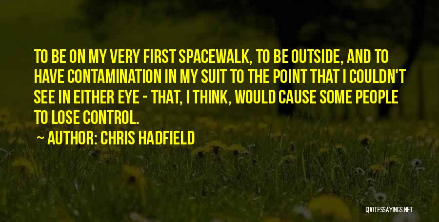 Contamination Quotes By Chris Hadfield