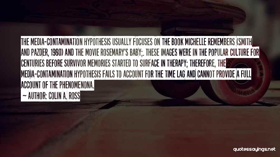 Contamination Quotes By Colin A. Ross
