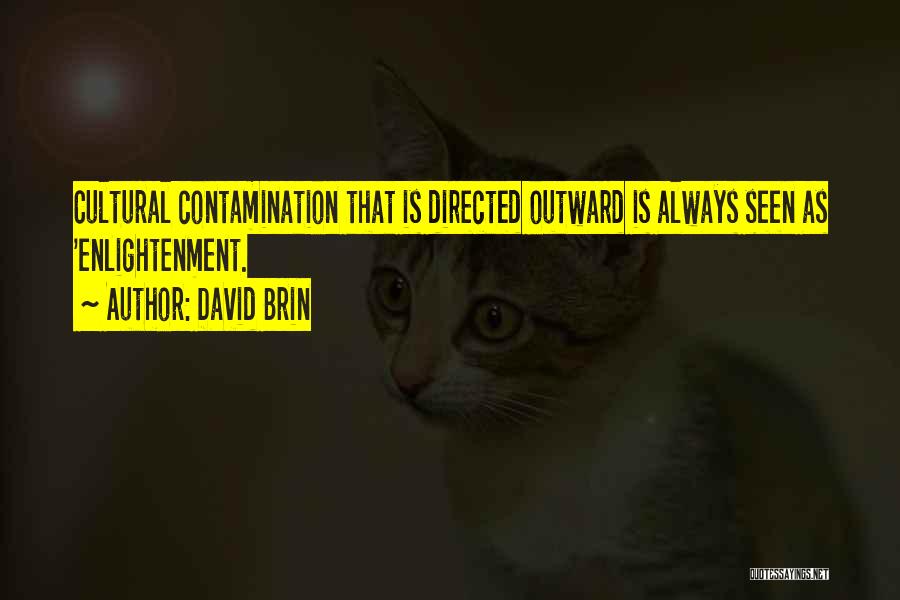 Contamination Quotes By David Brin