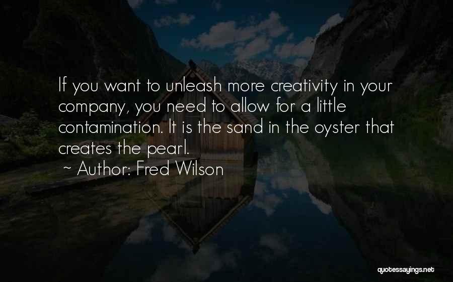 Contamination Quotes By Fred Wilson