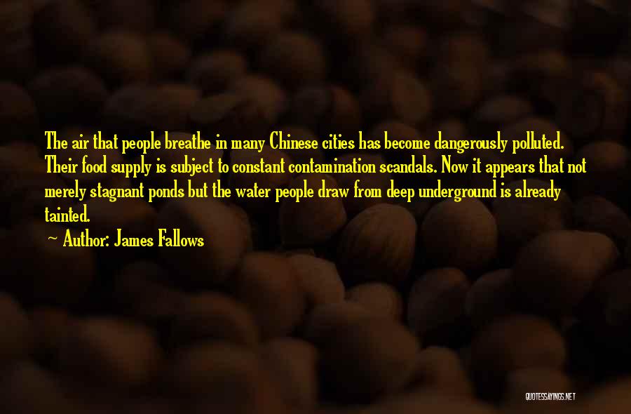 Contamination Quotes By James Fallows