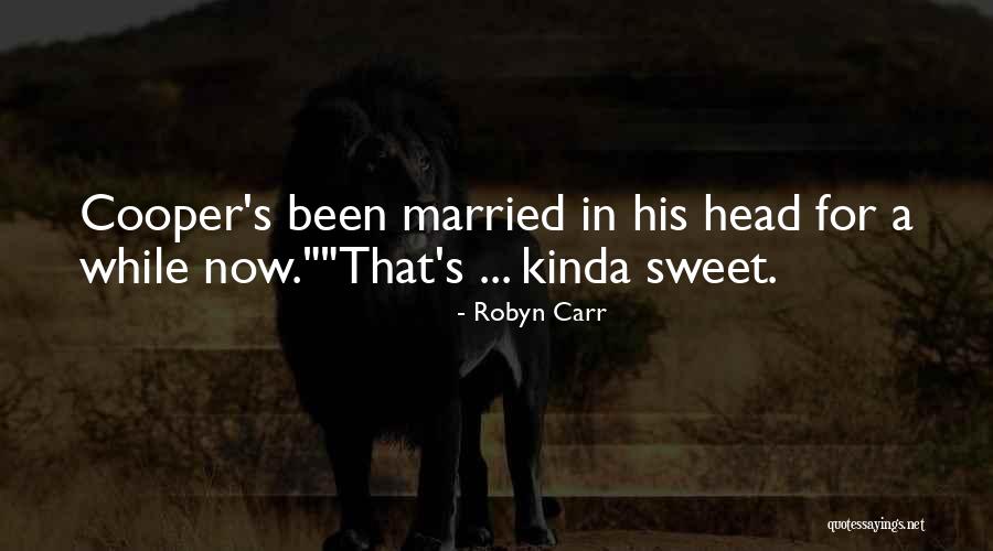 Contamines Montjoie Quotes By Robyn Carr Contamines Montjoie Quotes By Robyn Carr