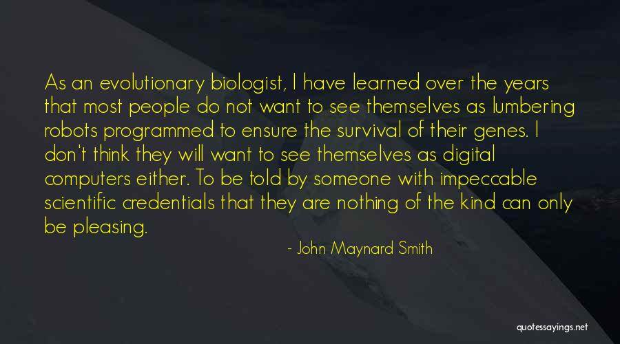 Contarselo Quotes By John Maynard Smith Contarselo Quotes By John Maynard Smith