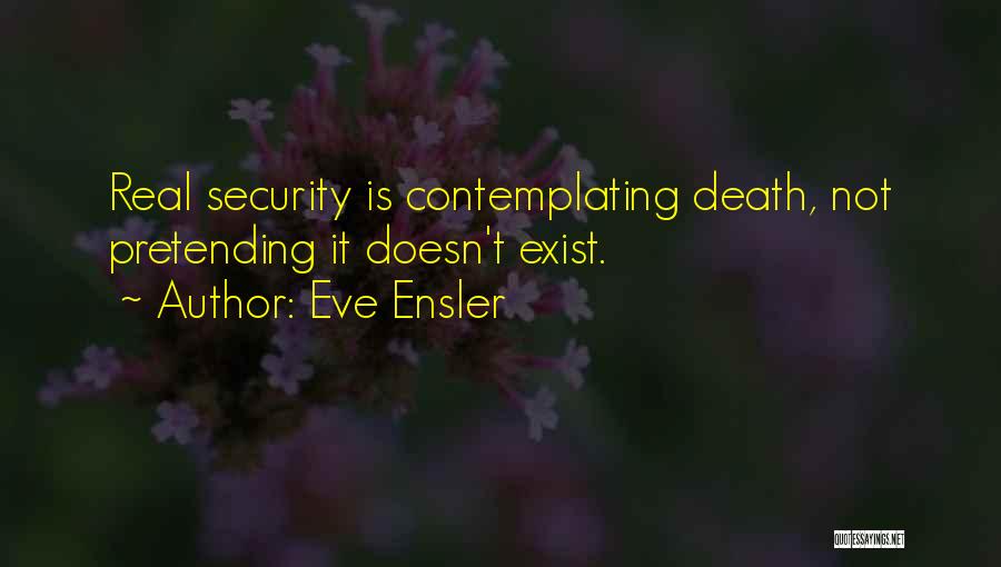 Contemplating Death Quotes By Eve Ensler