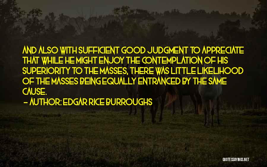 Contemplation Quotes By Edgar Rice Burroughs