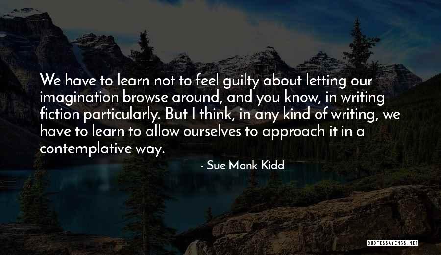 Contemplative Fiction Quotes By Sue Monk Kidd Contemplative Fiction Quotes By Sue Monk Kidd