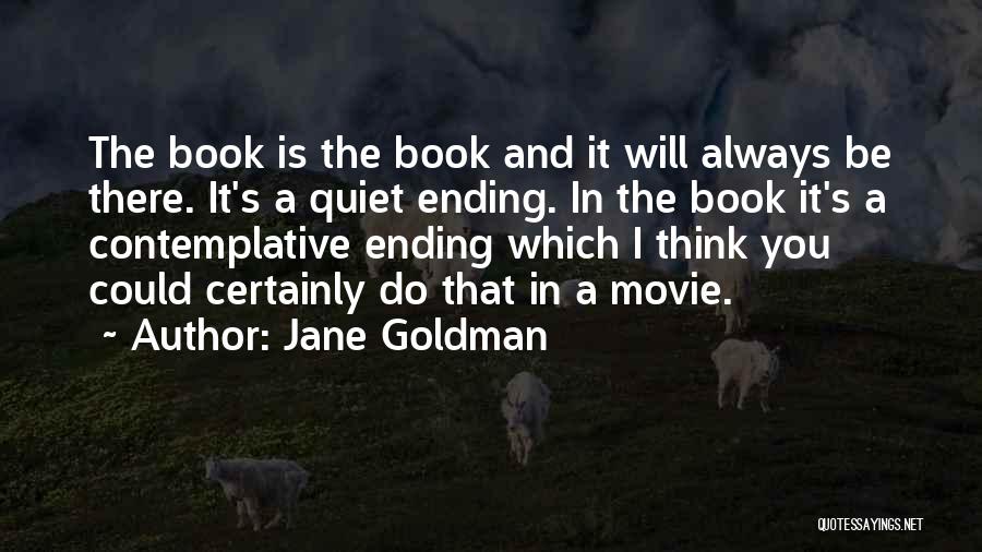 Contemplative Quotes By Jane Goldman