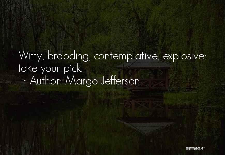 Contemplative Quotes By Margo Jefferson