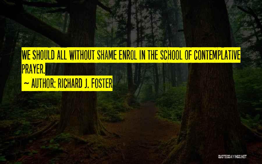 Contemplative Quotes By Richard J. Foster