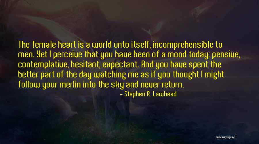 Contemplative Thought Quotes By Stephen R. Lawhead Contemplative Thought Quotes By Stephen R. Lawhead