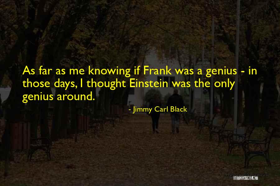 Contemporan It Quotes By Jimmy Carl Black Contemporan It Quotes By Jimmy Carl Black