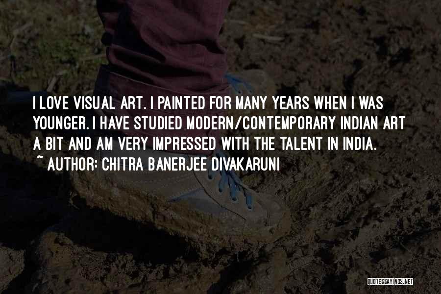 Contemporary Art Quotes By Chitra Banerjee Divakaruni