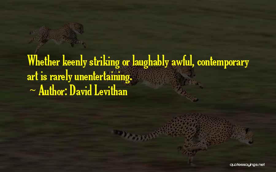 Contemporary Art Quotes By David Levithan