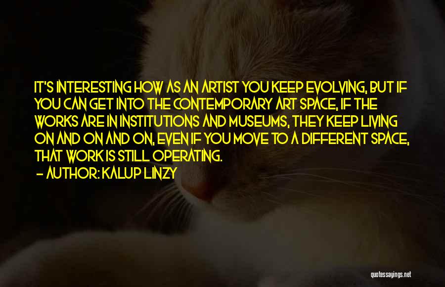 Contemporary Art Quotes By Kalup Linzy