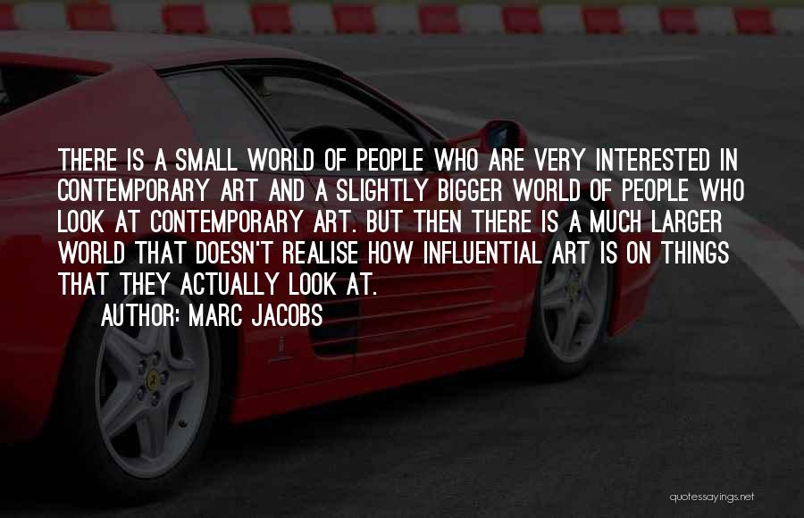 Contemporary Art Quotes By Marc Jacobs