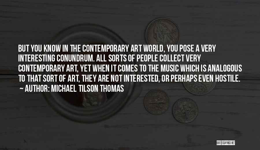 Contemporary Art Quotes By Michael Tilson Thomas