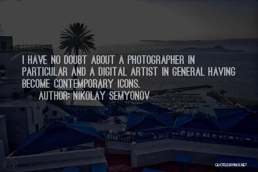 Contemporary Art Quotes By Nikolay Semyonov