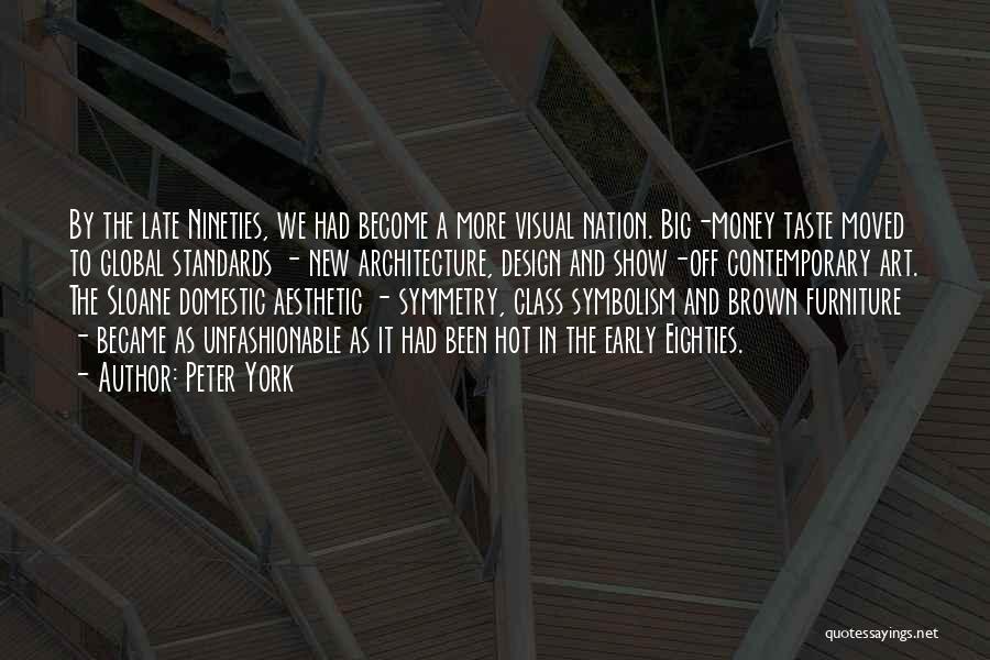 Contemporary Art Quotes By Peter York