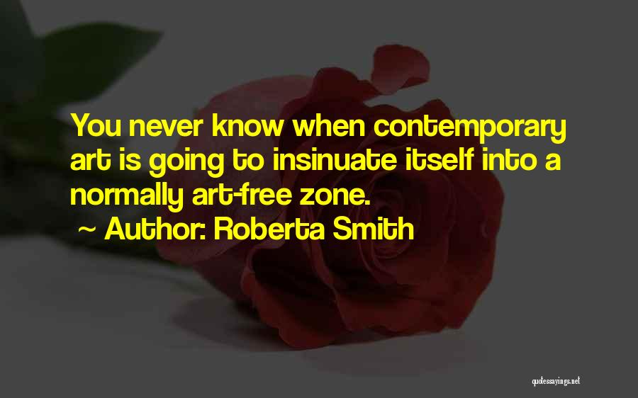 Contemporary Art Quotes By Roberta Smith