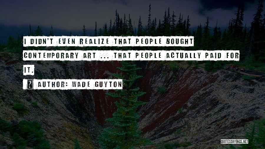 Contemporary Art Quotes By Wade Guyton
