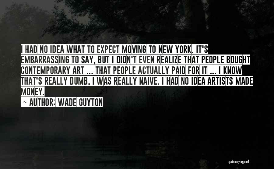 Contemporary Art Quotes By Wade Guyton