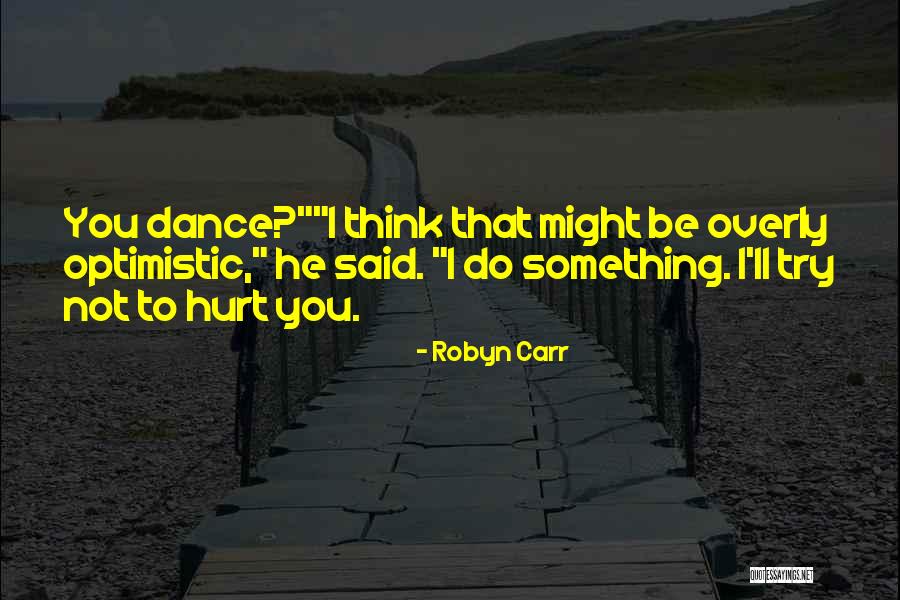 Contemporary Dance Quotes By Robyn Carr Contemporary Dance Quotes By Robyn Carr