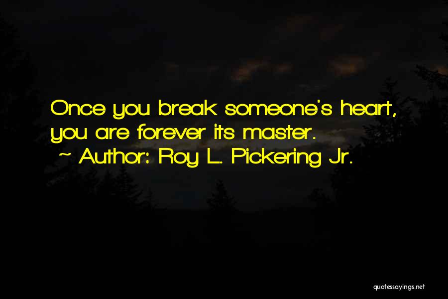 Contemporary Issues Quotes By Roy L. Pickering Jr.