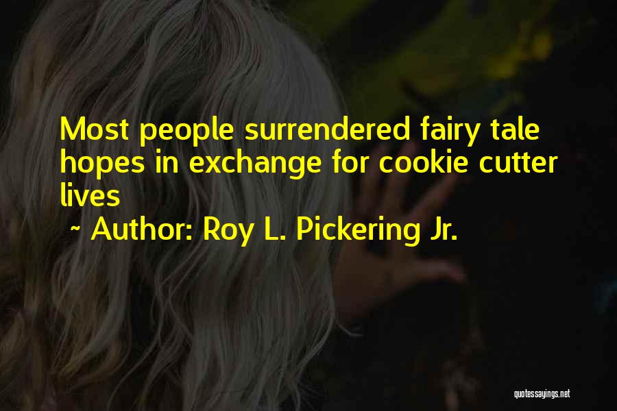 Contemporary Issues Quotes By Roy L. Pickering Jr.