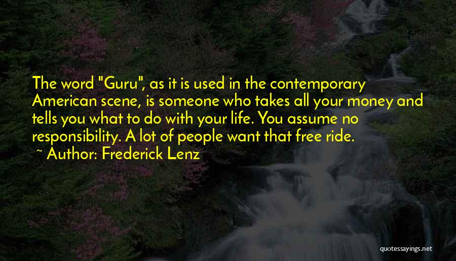 Contemporary Life Quotes By Frederick Lenz