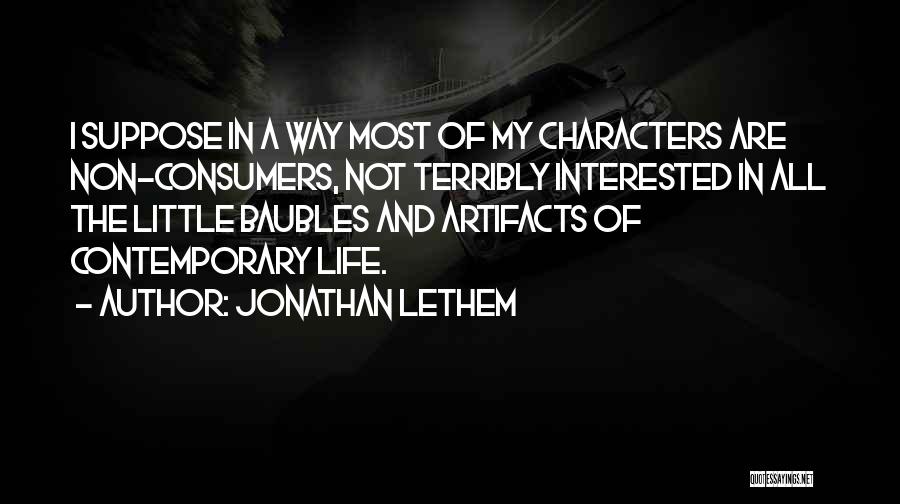 Contemporary Life Quotes By Jonathan Lethem