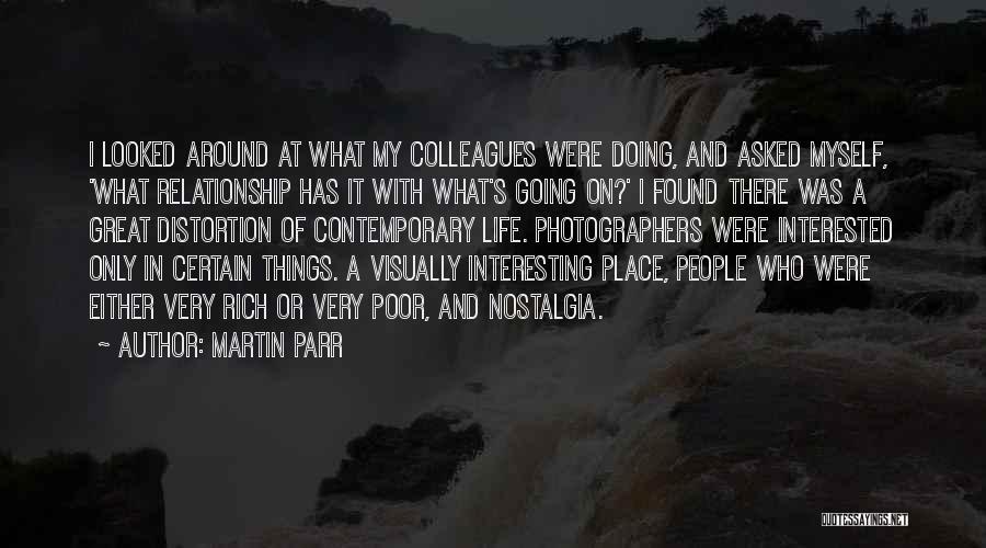 Contemporary Life Quotes By Martin Parr