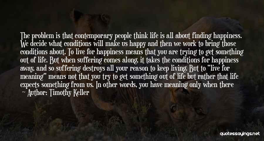 Contemporary Life Quotes By Timothy Keller