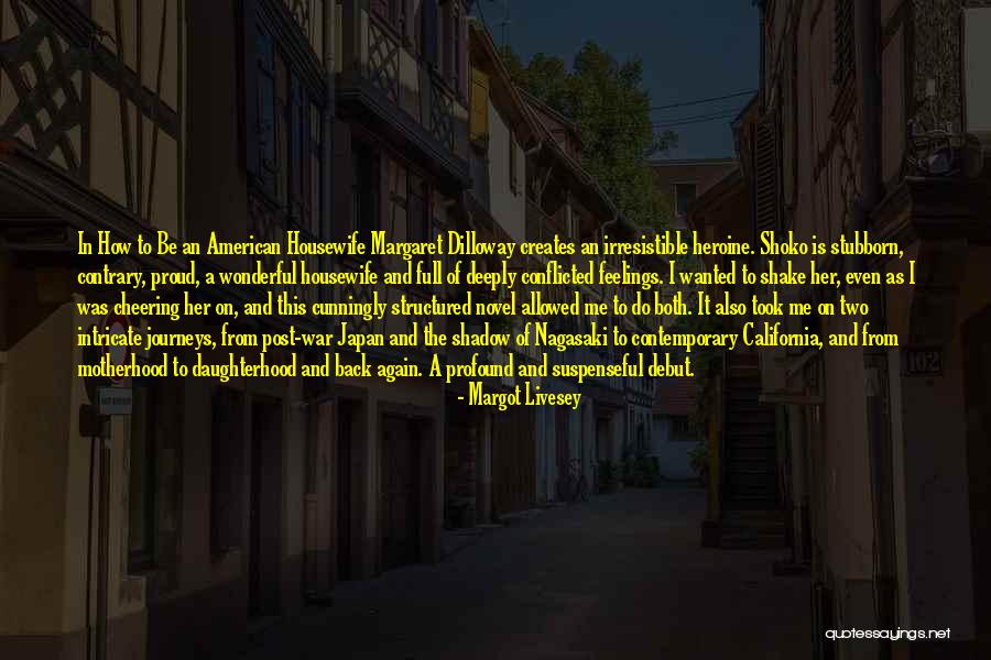 Contemporary Novel Quotes By Margot Livesey Contemporary Novel Quotes By Margot Livesey