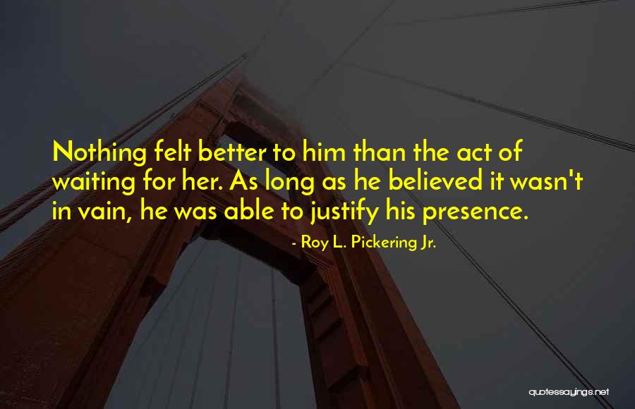 Contemporary Novel Quotes By Roy L. Pickering Jr. Contemporary Novel Quotes By Roy L. Pickering Jr.