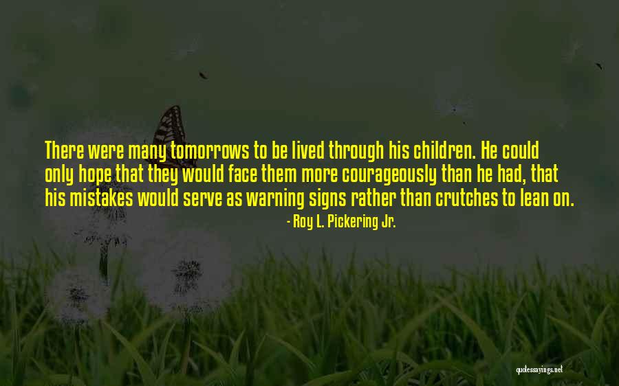 Contemporary Novel Quotes By Roy L. Pickering Jr. Contemporary Novel Quotes By Roy L. Pickering Jr.