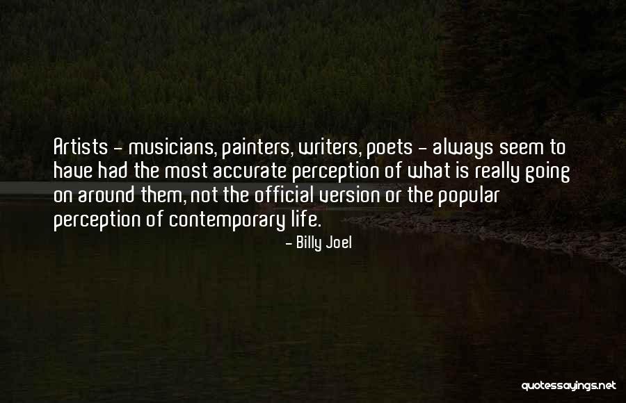 Contemporary Poets Quotes By Billy Joel Contemporary Poets Quotes By Billy Joel