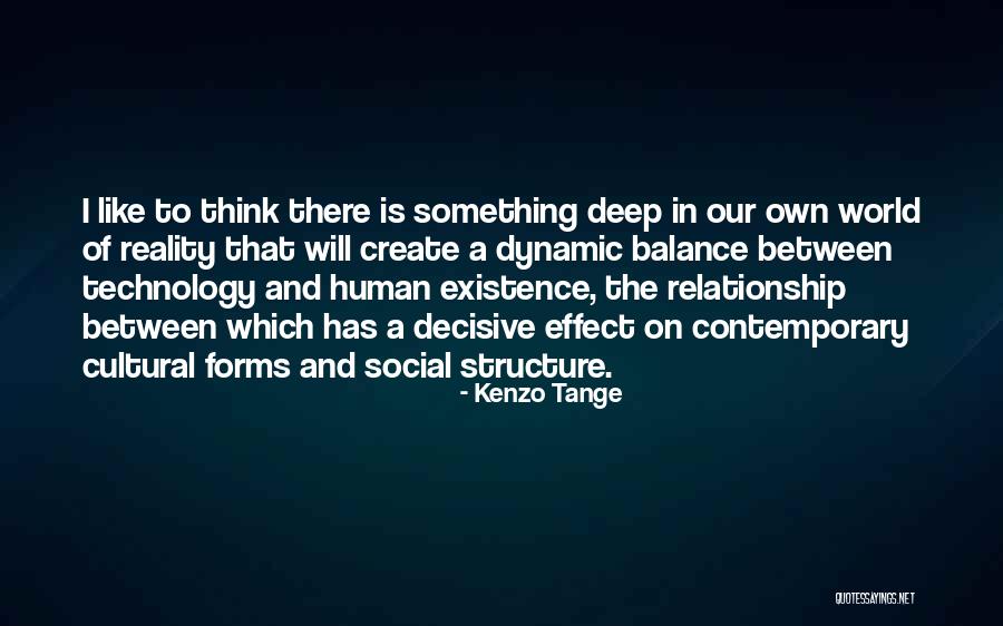 Contemporary Reality Quotes By Kenzo Tange Contemporary Reality Quotes By Kenzo Tange
