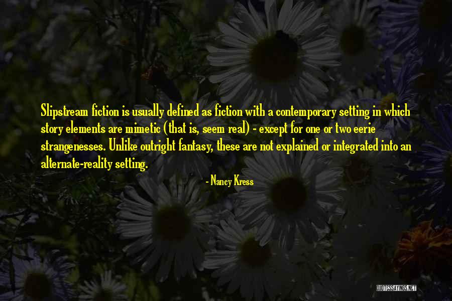 Contemporary Reality Quotes By Nancy Kress Contemporary Reality Quotes By Nancy Kress