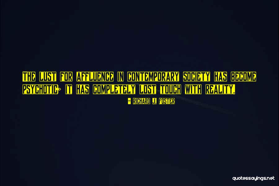 Contemporary Reality Quotes By Richard J. Foster Contemporary Reality Quotes By Richard J. Foster