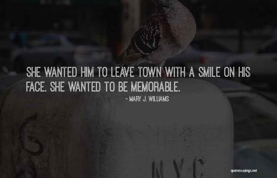 Contemporary Small Town Romance Quotes By Mary J. Williams Contemporary Small Town Romance Quotes By Mary J. Williams