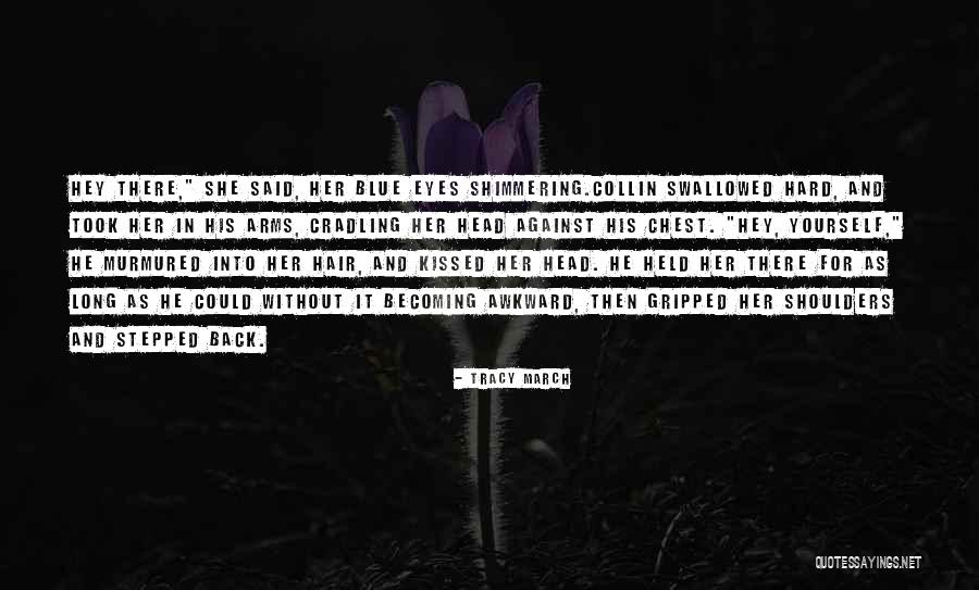 Contemporary Small Town Romance Quotes By Tracy March Contemporary Small Town Romance Quotes By Tracy March