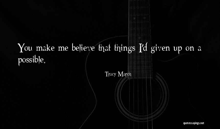 Contemporary Small Town Romance Quotes By Tracy March Contemporary Small Town Romance Quotes By Tracy March