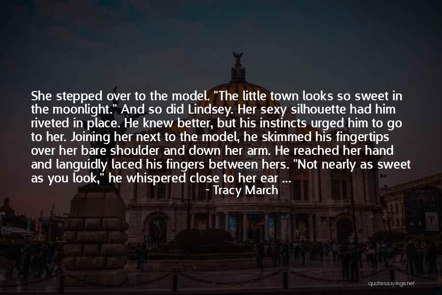 Contemporary Small Town Romance Quotes By Tracy March Contemporary Small Town Romance Quotes By Tracy March