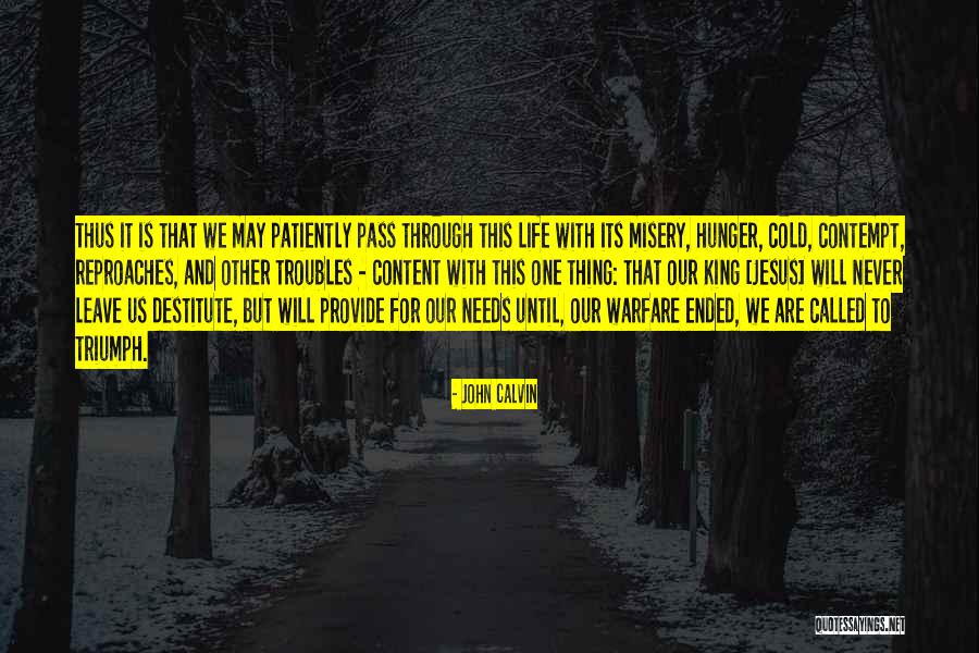 Contempt With Life Quotes By John Calvin Contempt With Life Quotes By John Calvin