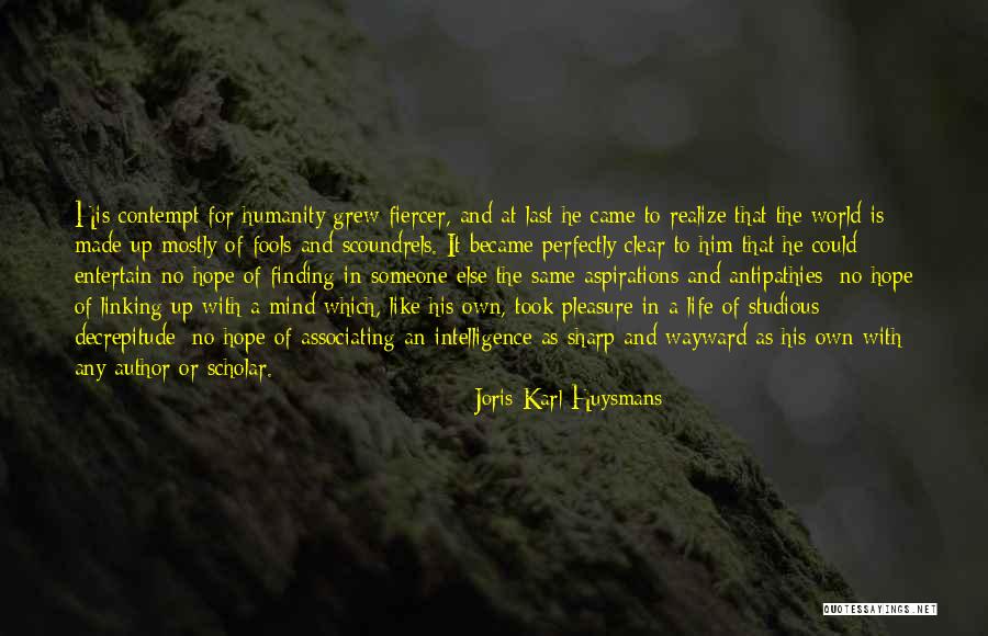 Contempt With Life Quotes By Joris-Karl Huysmans Contempt With Life Quotes By Joris-Karl Huysmans