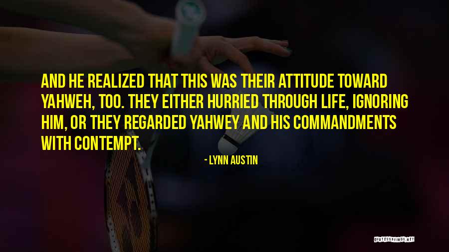 Contempt With Life Quotes By Lynn Austin Contempt With Life Quotes By Lynn Austin