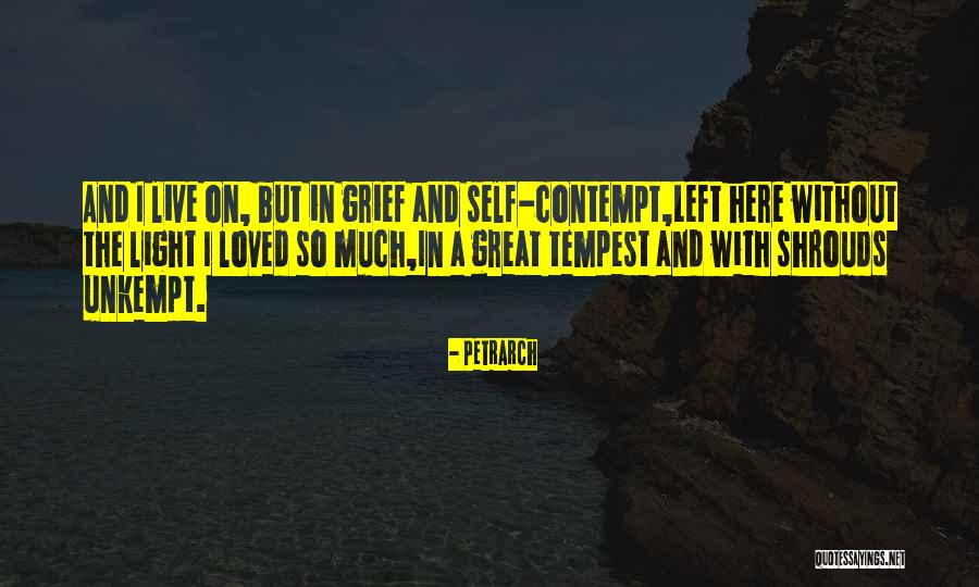 Contempt With Life Quotes By Petrarch Contempt With Life Quotes By Petrarch
