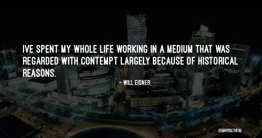 Contempt With Life Quotes By Will Eisner Contempt With Life Quotes By Will Eisner