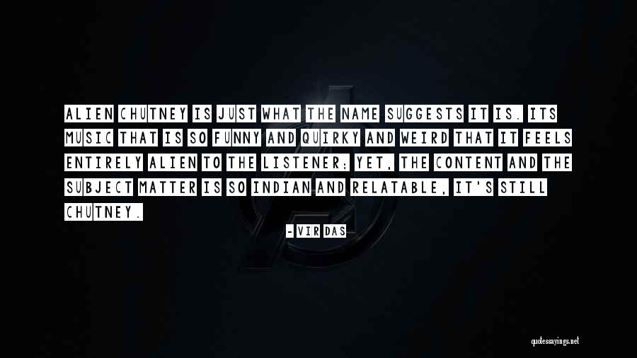 Contemptability Quotes By Vir Das Contemptability Quotes By Vir Das