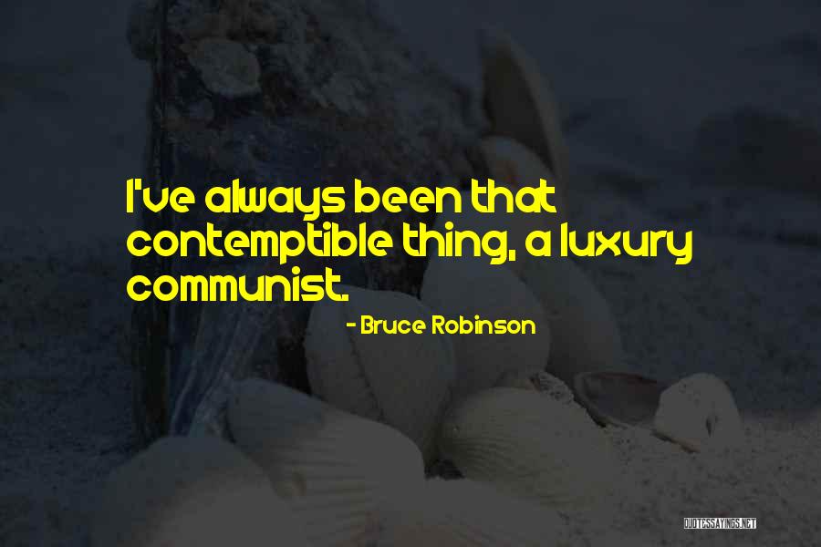 Contemptible Ones Quotes By Bruce Robinson Contemptible Ones Quotes By Bruce Robinson